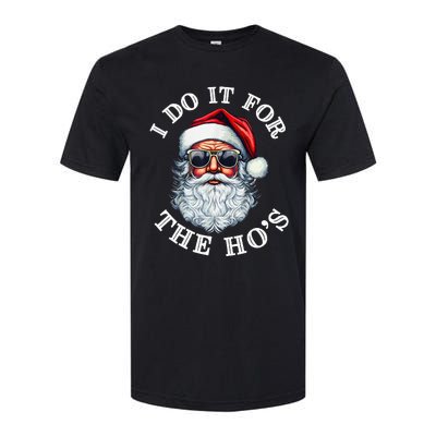 I Do It For The Hos Funny Inappropriate Christmas Santa Face Softstyle CVC T-Shirt