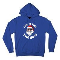 I Do It For The HoS Inappropriate Christmas Santa Claus Gift Tall Hoodie