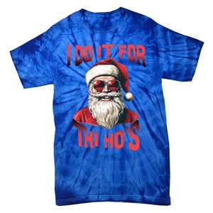 I Do It For The HoS Santa Christmas Pajama Retro Santa Meaningful Gift Tie-Dye T-Shirt