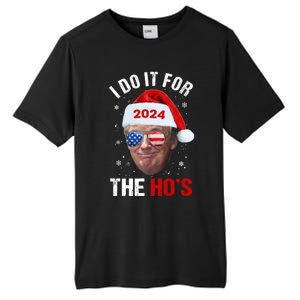 I Do It For The HoS Funny Christmas Santa Trump 2024 Xmas Cute Gift Tall Fusion ChromaSoft Performance T-Shirt