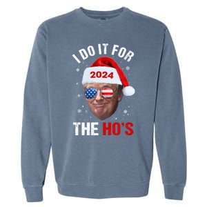 I Do It For The HoS Funny Christmas Santa Trump 2024 Xmas Cute Gift Garment-Dyed Sweatshirt