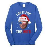 I Do It For The HoS Funny Christmas Santa Trump 2024 Xmas Cute Gift Long Sleeve Shirt