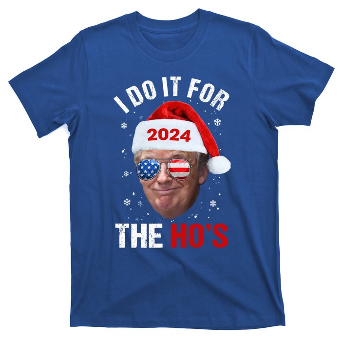 I Do It For The HoS Funny Christmas Santa Trump 2024 Xmas Cute Gift T-Shirt