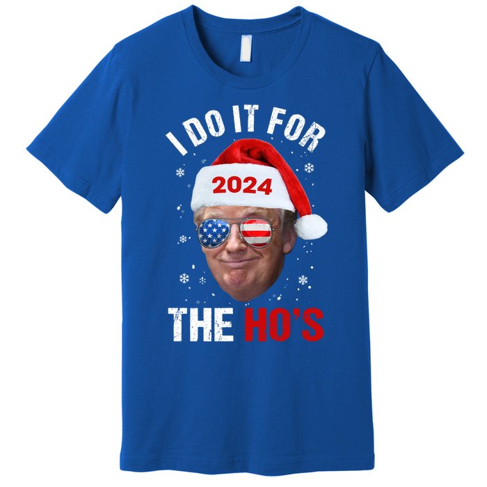 I Do It For The HoS Funny Christmas Santa Trump 2024 Xmas Cute Gift Premium T-Shirt