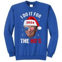 I Do It For The HoS Funny Christmas Santa Trump 2024 Xmas Cute Gift Tall Sweatshirt