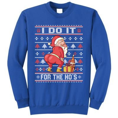 I Do It For The Hos Twerking Santa Rude Christmas Sweater Gift Tall Sweatshirt