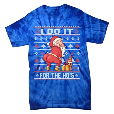 I Do It For The Hos Twerking Santa Rude Christmas Sweater Gift Tie-Dye T-Shirt