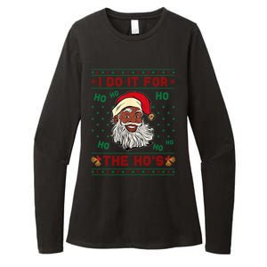 I Do It For The Ho’S Merry Christmas Ugly Funny Santa Black Gift Womens CVC Long Sleeve Shirt