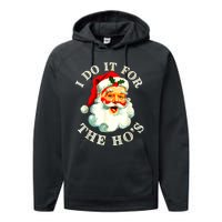 I Do It For The Hos Funny Inappropriate Christmas Santa Face Performance Fleece Hoodie