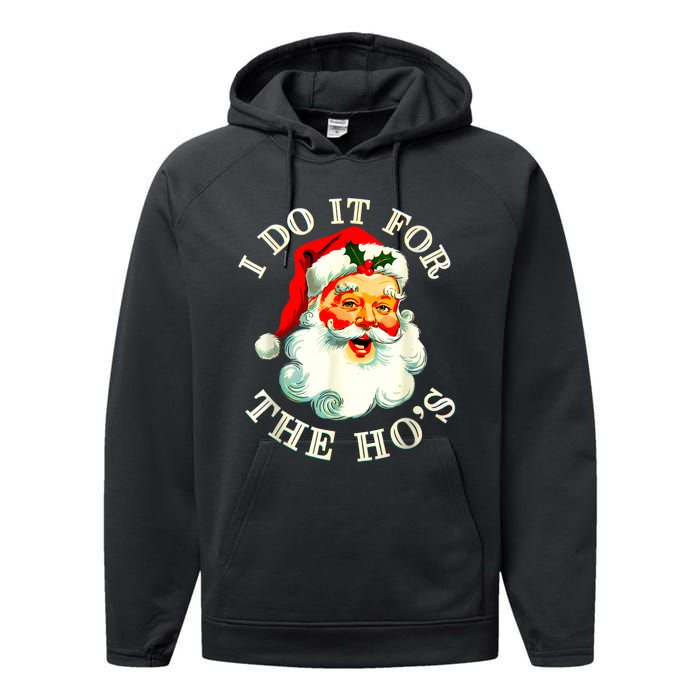 I Do It For The Hos Funny Inappropriate Christmas Santa Face Performance Fleece Hoodie