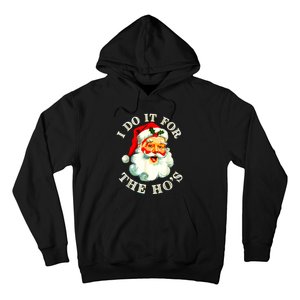 I Do It For The Hos Funny Inappropriate Christmas Santa Face Hoodie