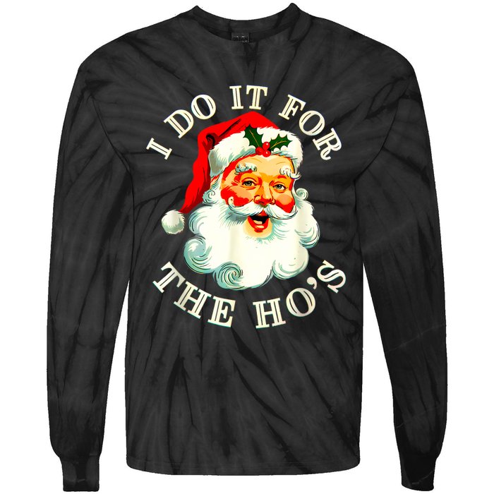 I Do It For The Hos Funny Inappropriate Christmas Santa Face Tie-Dye Long Sleeve Shirt