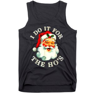 I Do It For The Hos Funny Inappropriate Christmas Santa Face Tank Top