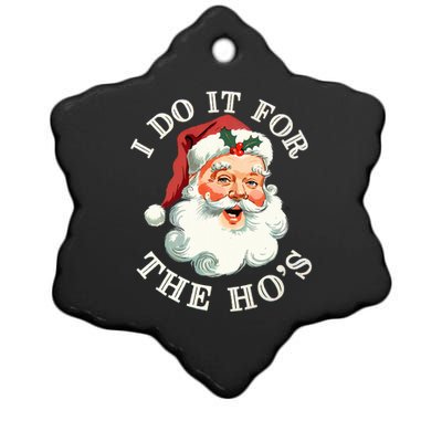 I Do It For The Hos Funny Inappropriate Christmas Santa Face Ceramic Star Ornament