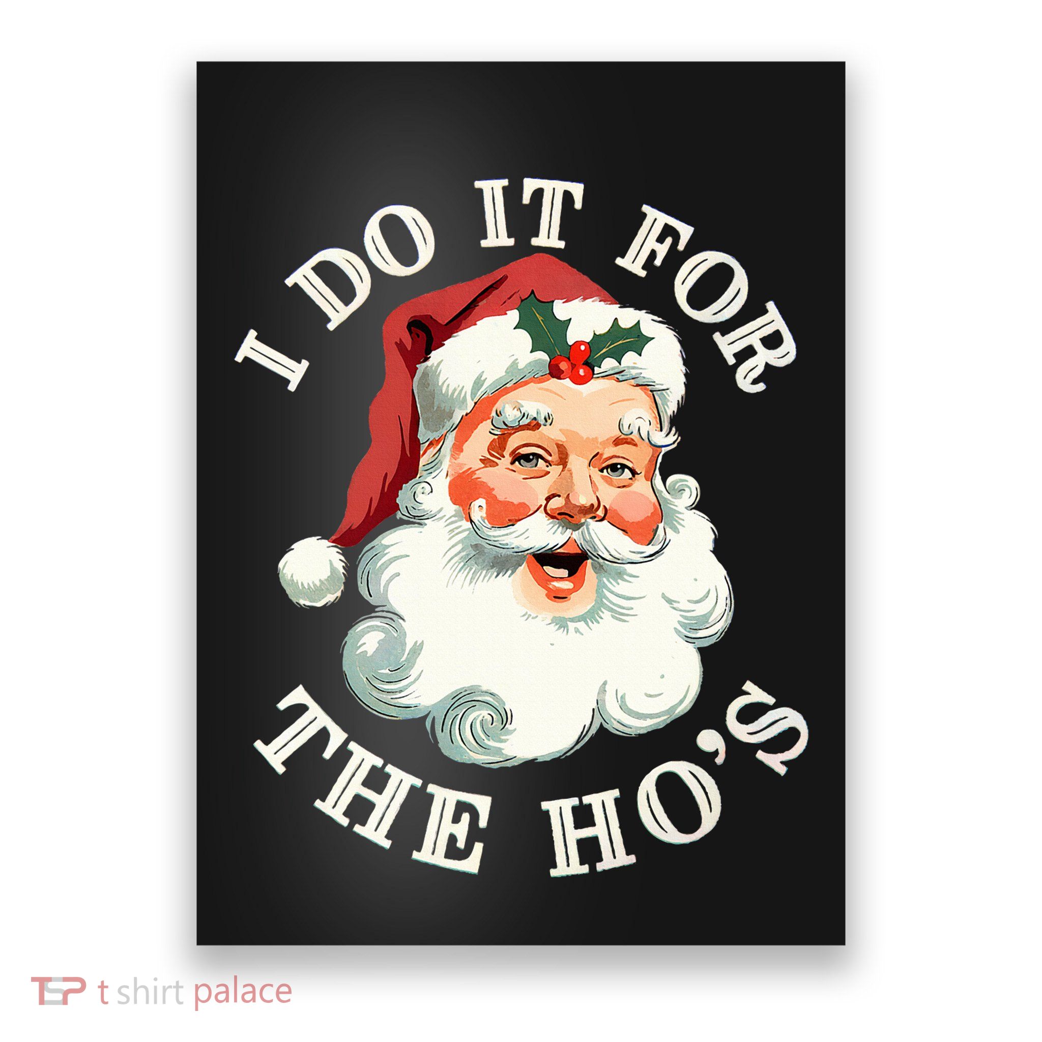I Do It For The Hos Funny Inappropriate Christmas Santa Face Poster