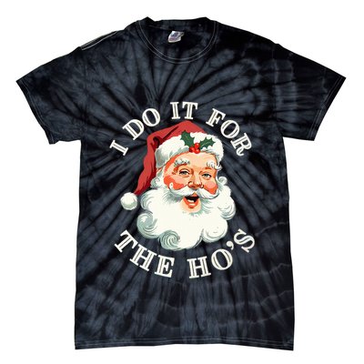 I Do It For The Hos Funny Inappropriate Christmas Santa Face Tie-Dye T-Shirt