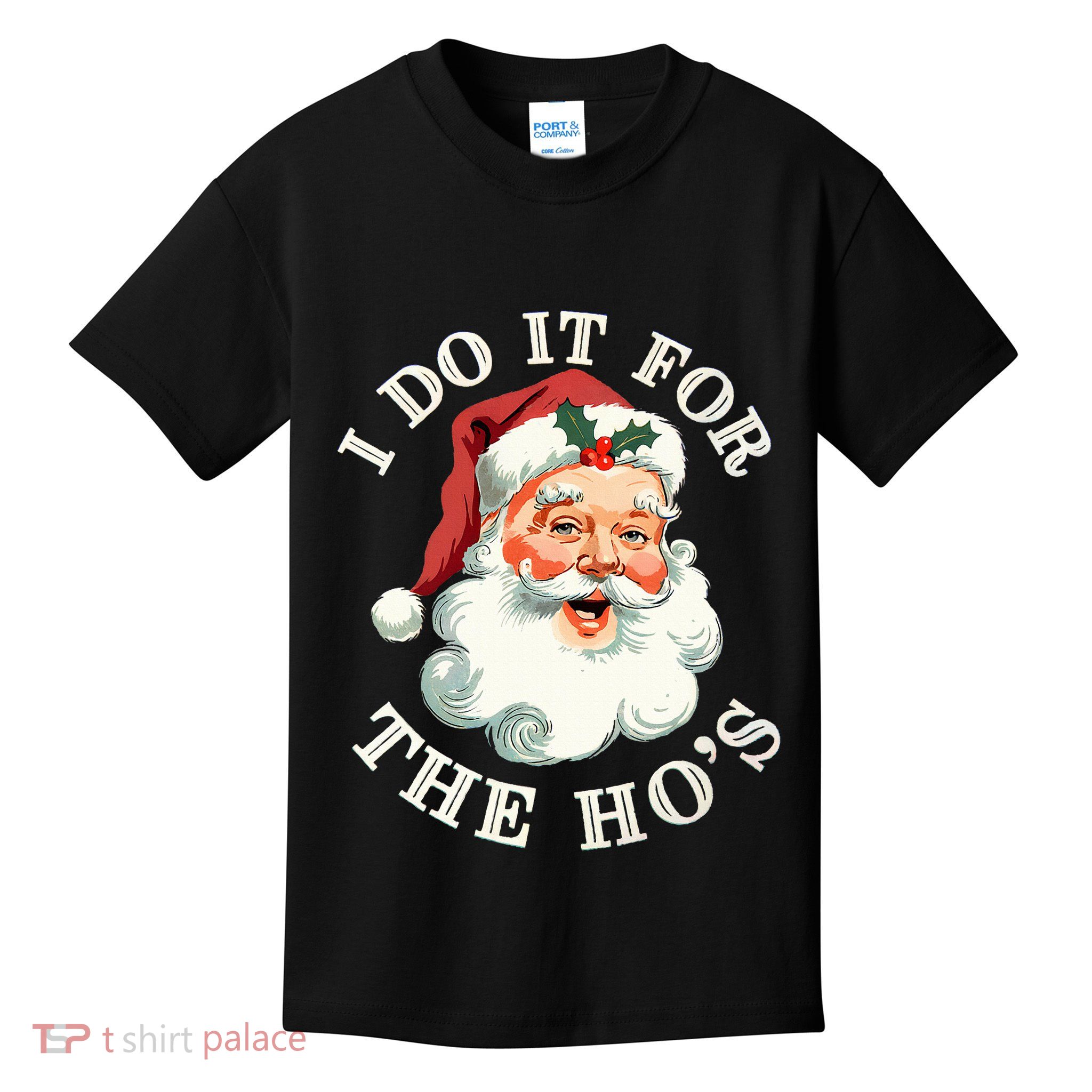I Do It For The Hos Funny Inappropriate Christmas Santa Face Kids T-Shirt