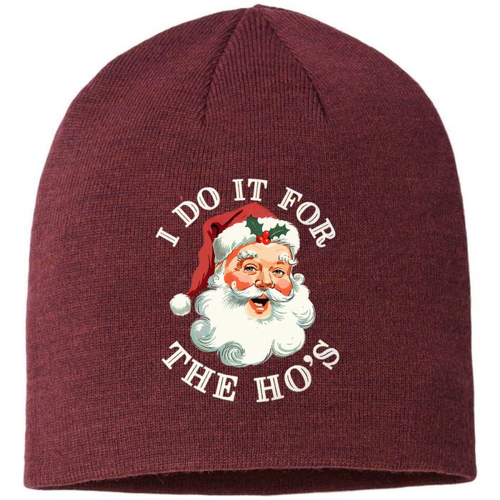 I Do It For The Hos Funny Inappropriate Christmas Santa Face Sustainable Beanie