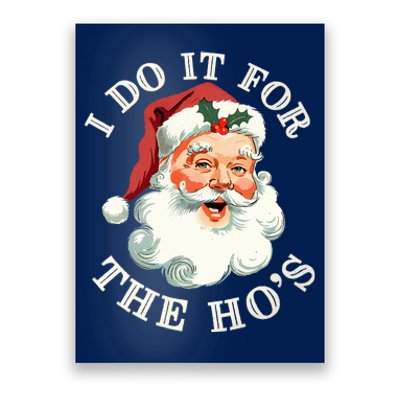 I Do It For The Hos Funny Inappropriate Christmas Santa Face Poster