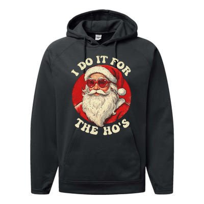 I Do It For The Hos Funny Santa Quotes I Do it For The Hos  Performance Fleece Hoodie