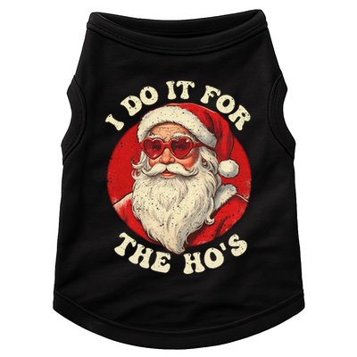 I Do It For The Hos Funny Santa Quotes I Do it For The Hos  Doggie Tank