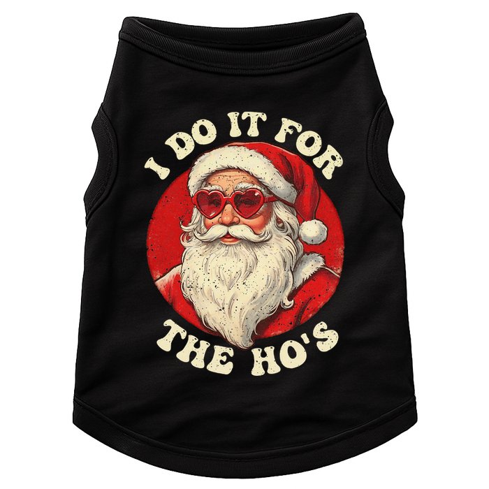 I Do It For The Hos Funny Santa Quotes I Do it For The Hos  Doggie Tank