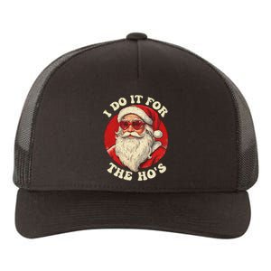 I Do It For The Hos Funny Santa Quotes I Do it For The Hos  Yupoong Adult 5-Panel Trucker Hat