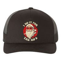 I Do It For The Hos Funny Santa Quotes I Do it For The Hos  Yupoong Adult 5-Panel Trucker Hat