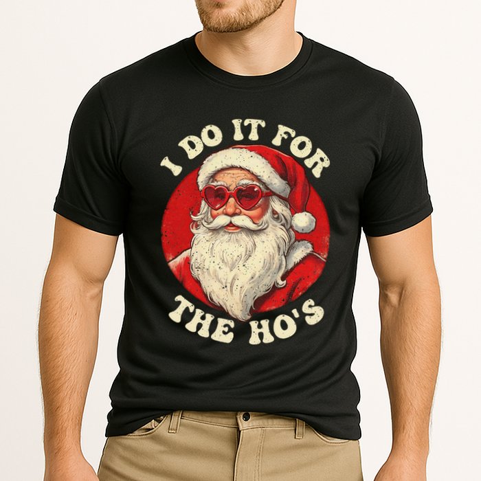 I Do It For The Hos Funny Santa Quotes I Do it For The Hos  Performance Shirt