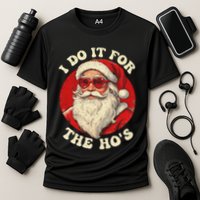 I Do It For The Hos Funny Santa Quotes I Do it For The Hos  Performance Shirt