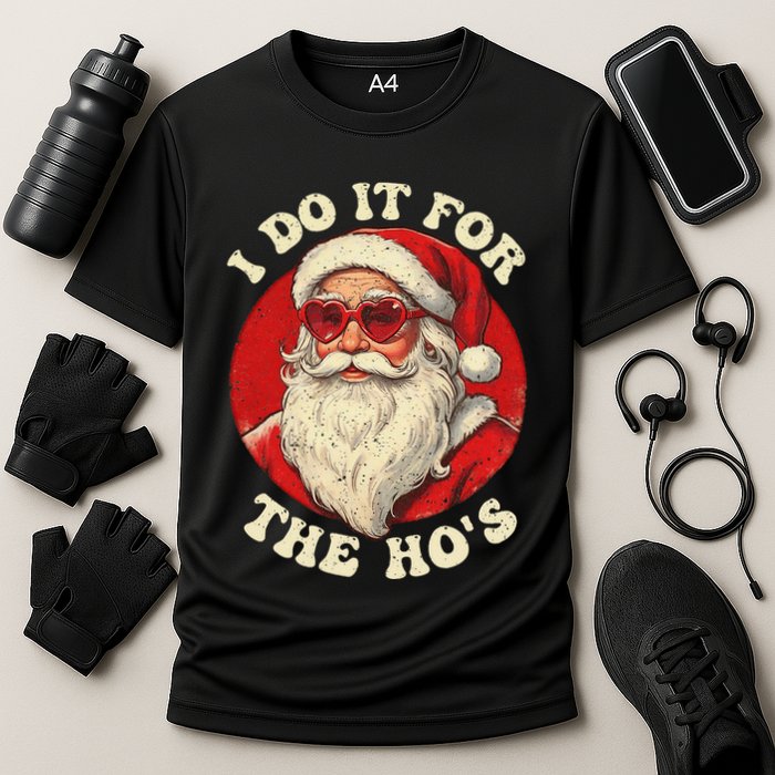 I Do It For The Hos Funny Santa Quotes I Do it For The Hos  Performance Shirt