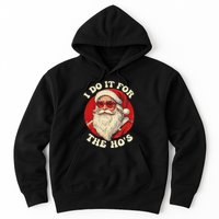 I Do It For The Hos Funny Santa Quotes I Do it For The Hos  Hoodie
