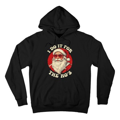 I Do It For The Hos Funny Santa Quotes I Do it For The Hos  Hoodie