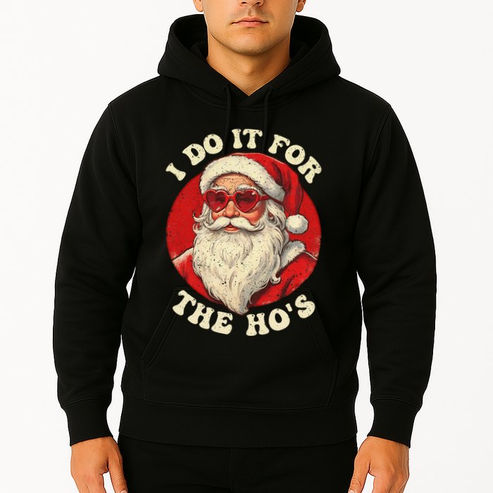 I Do It For The Hos Funny Santa Quotes I Do it For The Hos  Hoodie