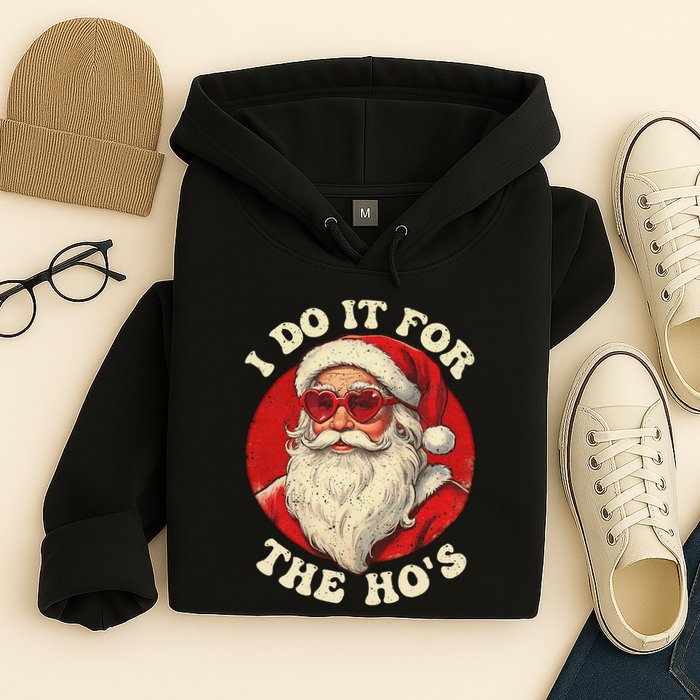 I Do It For The Hos Funny Santa Quotes I Do it For The Hos  Hoodie