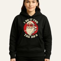 I Do It For The Hos Funny Santa Quotes I Do it For The Hos  Hoodie