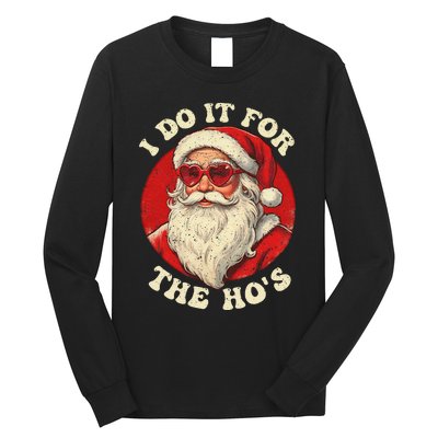 I Do It For The Hos Funny Santa Quotes I Do it For The Hos  Long Sleeve Shirt