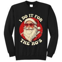 I Do It For The Hos Funny Santa Quotes I Do it For The Hos  Sweatshirt
