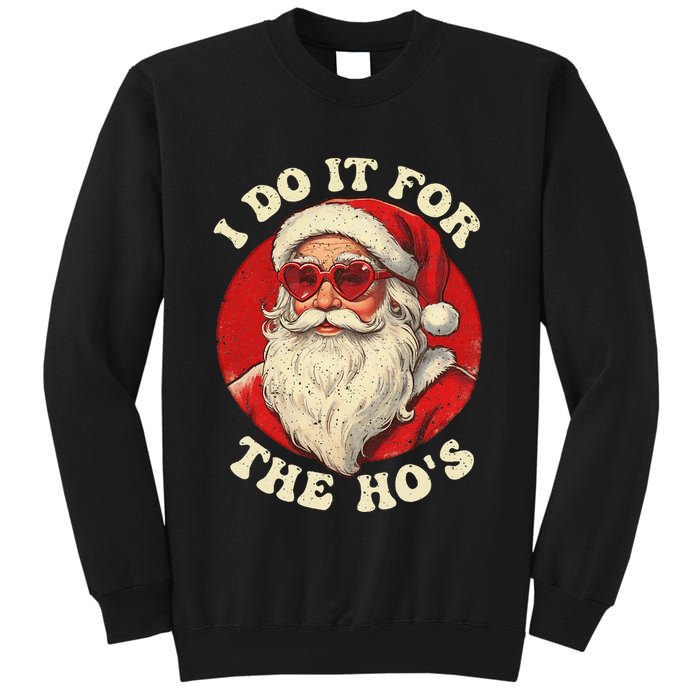 I Do It For The Hos Funny Santa Quotes I Do it For The Hos  Sweatshirt