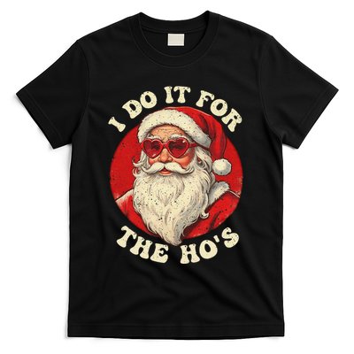 I Do It For The Hos Funny Santa Quotes I Do it For The Hos  T-Shirt