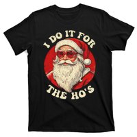 I Do It For The Hos Funny Santa Quotes I Do it For The Hos  T-Shirt