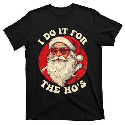 I Do It For The Hos Funny Santa Quotes I Do it For The Hos  T-Shirt