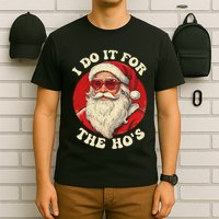 I Do It For The Hos Funny Santa Quotes I Do it For The Hos  T-Shirt
