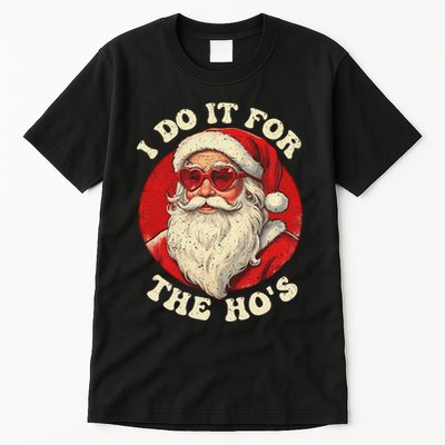 I Do It For The Hos Funny Santa Quotes I Do it For The Hos  Tall T-Shirt