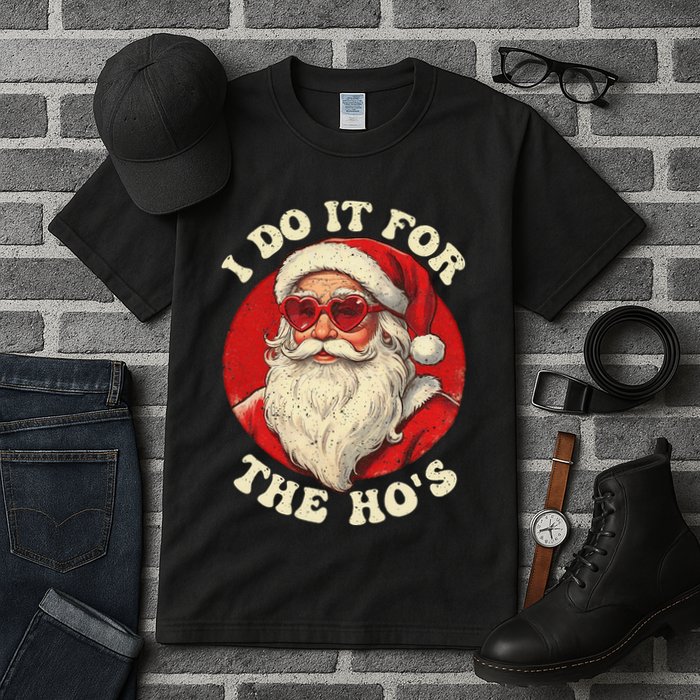 I Do It For The Hos Funny Santa Quotes I Do it For The Hos  Tall T-Shirt