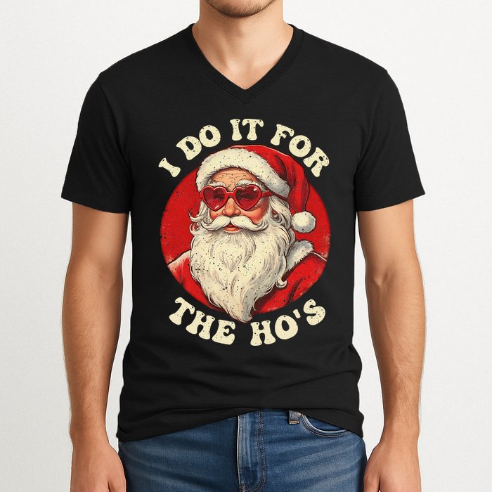 I Do It For The Hos Funny Santa Quotes I Do it For The Hos  V-Neck T-Shirt