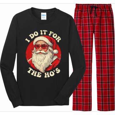 I Do It For The Hos Funny Santa Quotes I Do it For The Hos  Long Sleeve Pajama Set