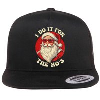 I Do It For The Hos Funny Santa Quotes I Do it For The Hos  Flat Bill Trucker Hat