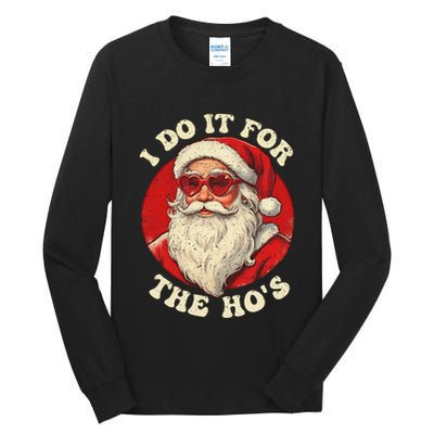 I Do It For The Hos Funny Santa Quotes I Do it For The Hos  Tall Long Sleeve T-Shirt