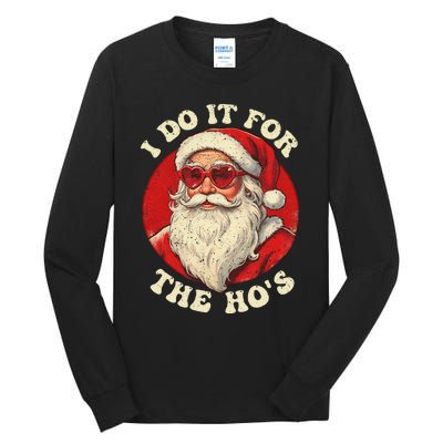 I Do It For The Hos Funny Santa Quotes I Do it For The Hos  Tall Long Sleeve T-Shirt